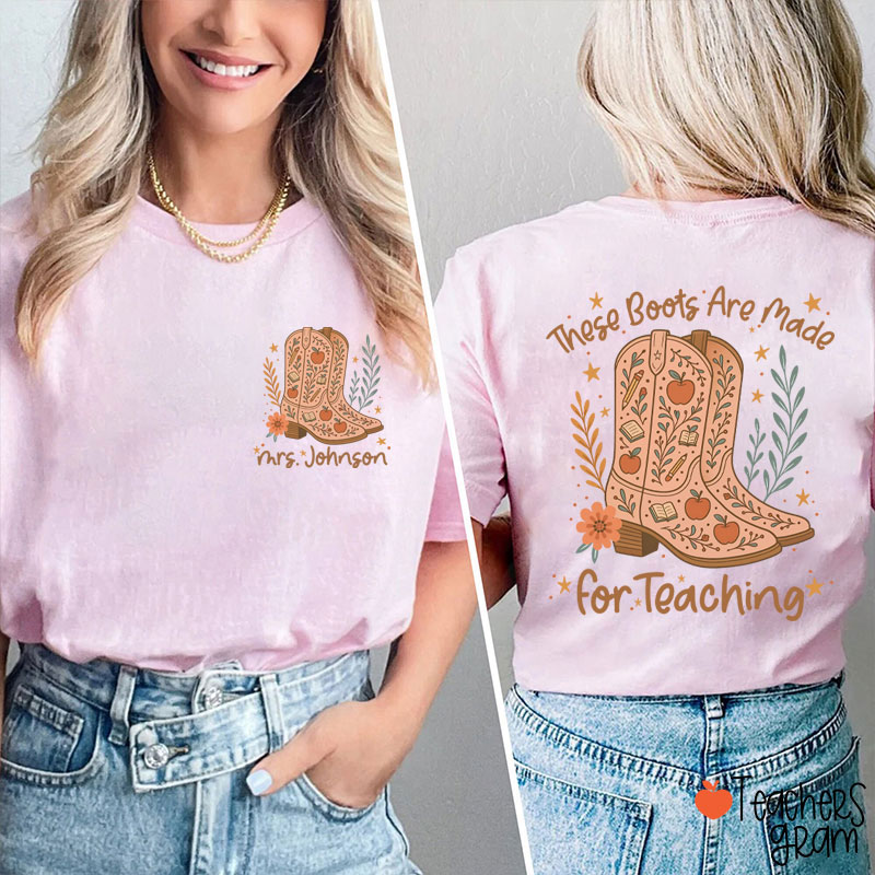 Personalized Cowboy Boots Made For Teaching Teacher Two Sided T-Shirt
