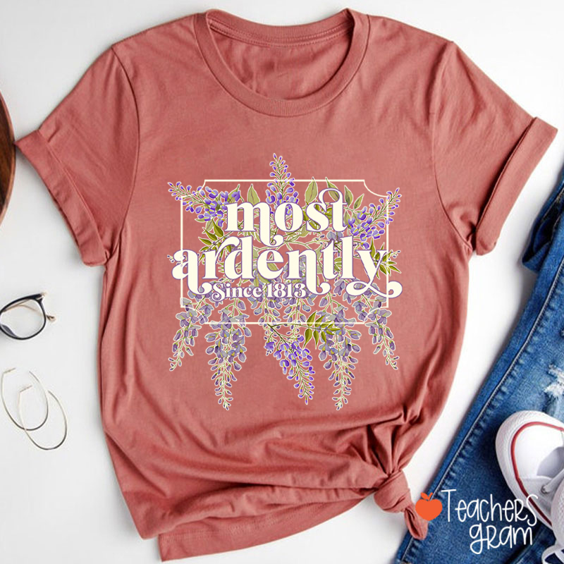 Most Ardently Teacher T-Shirt