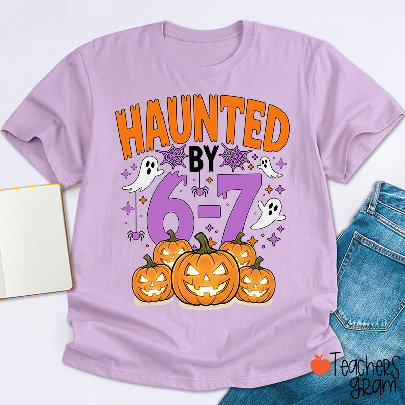 Haunted By 67 Scary Pumpkin Teacher T-Shirt