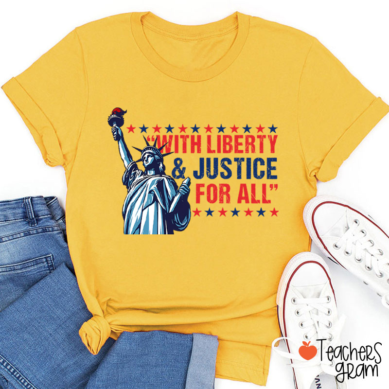 With Liberty Justice For All Teacher T-Shirt