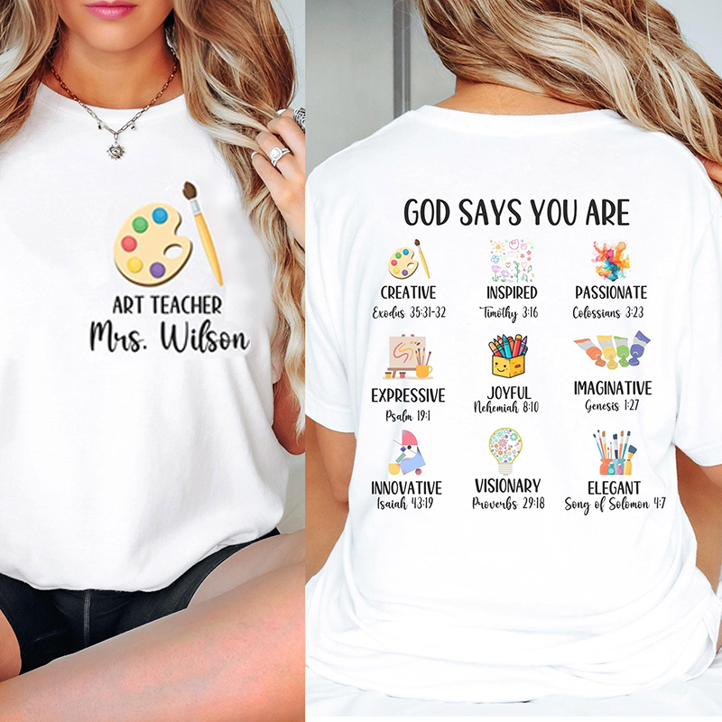 Personalized Name God Says You Are Art Teacher Two Sided T-Shirt