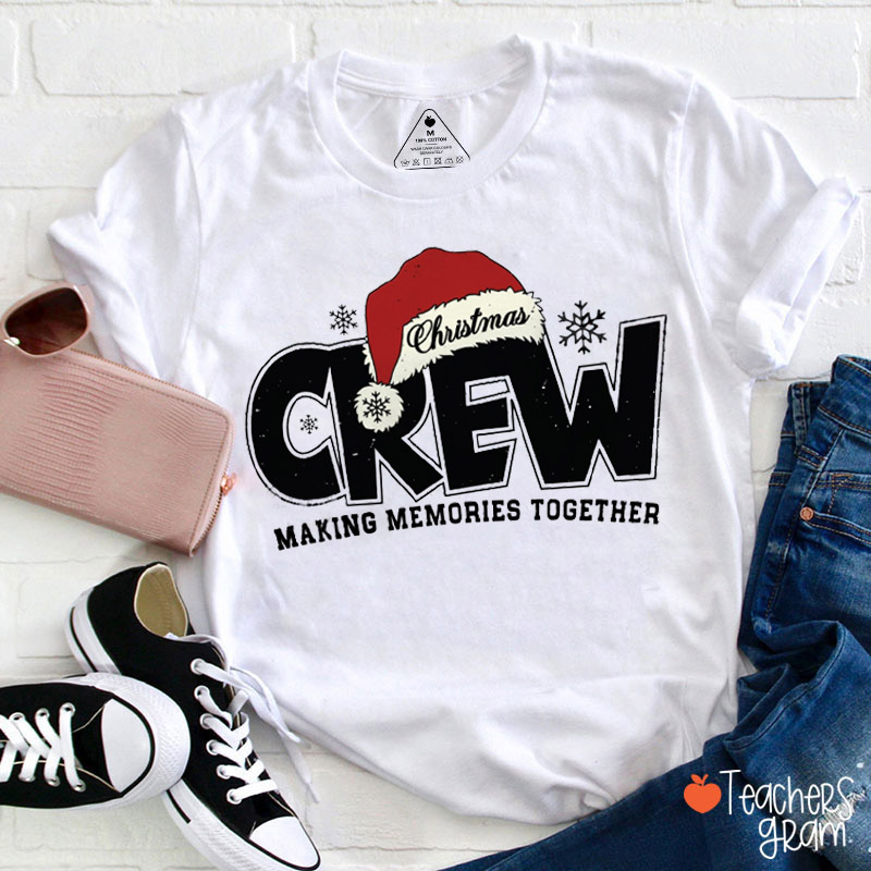 Christmas Crew Making Memories Together Teacher T-Shirt