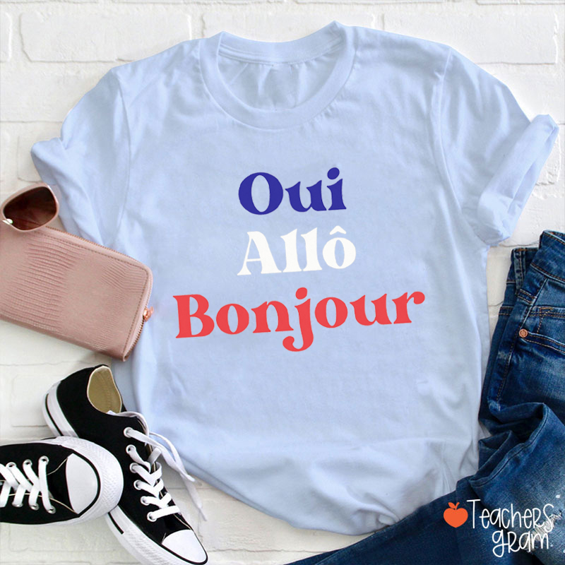 Oui Alio Bonjour Teacher T-Shirt