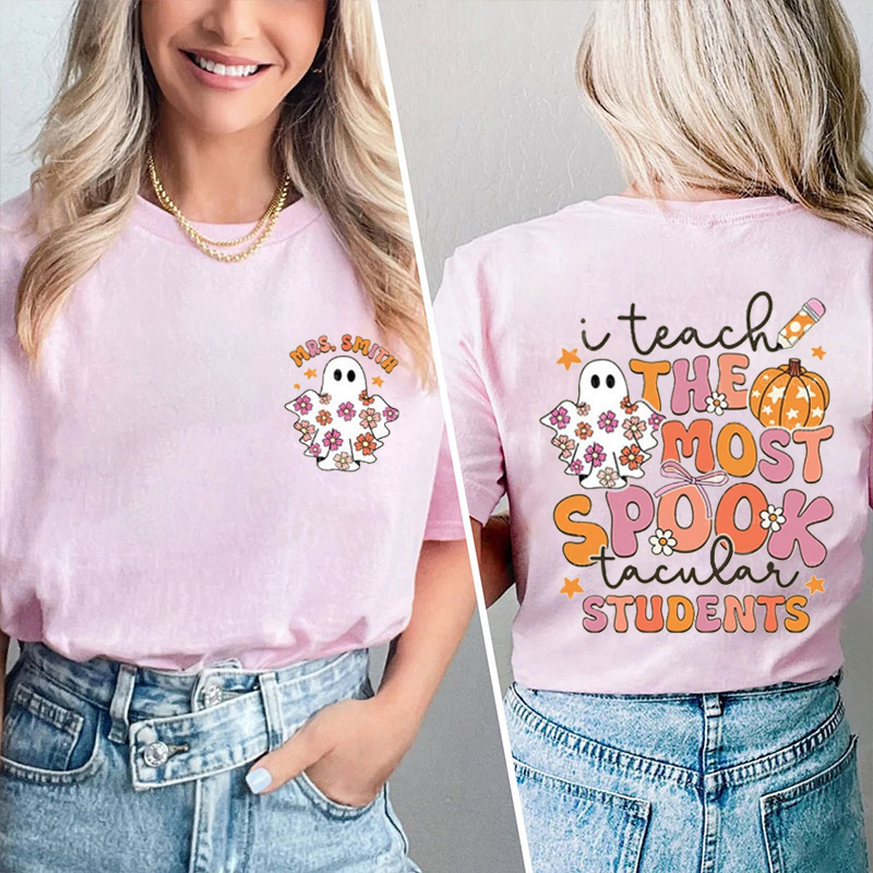 Personalized I Teach The Most Spook Tacular Students Teacher Two Sided T-Shirt