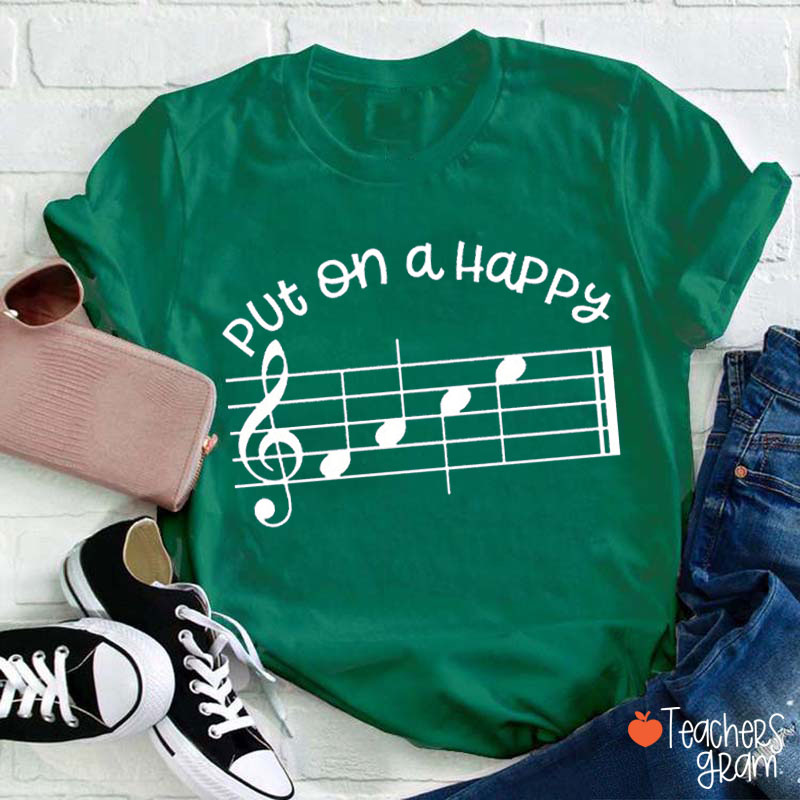 Put On A Happy Melody Teacher T-Shirt