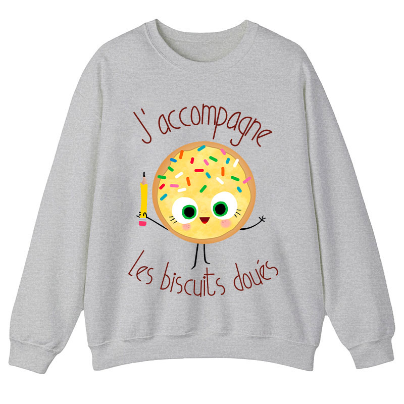 J’accompagne Les Biscuits Doués Teacher Sweatshirt