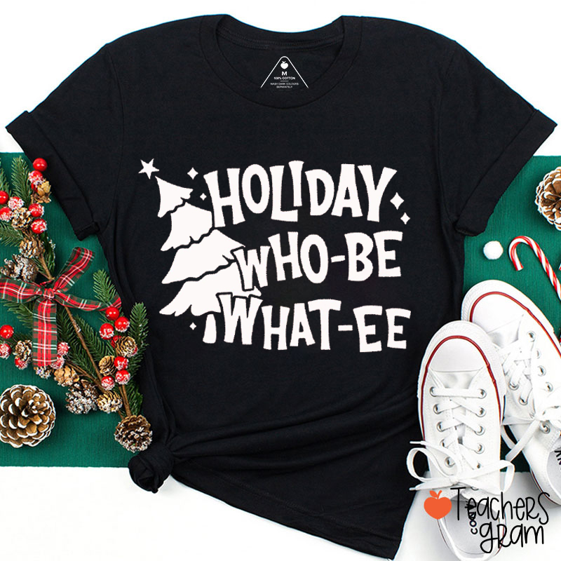 Holiday Who-Be What-ee Teacher T-Shirt