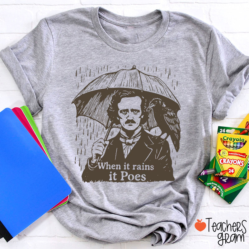 When It Rain It Poes Teacher T-Shirt