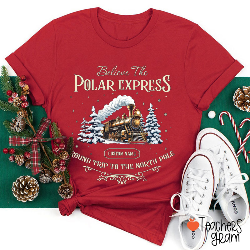 Personalized Believe The Polar Express Teacher T-Shirt