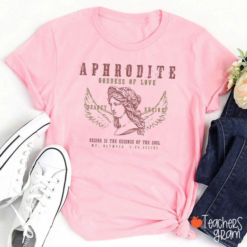 Aphrodite Goddess Of Love Teacher T-Shirt