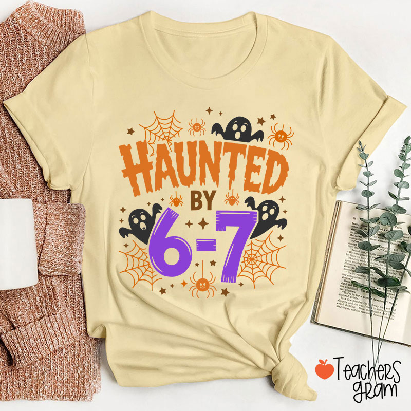 Haunted By Six Seven Halloween Teacher T-Shirt