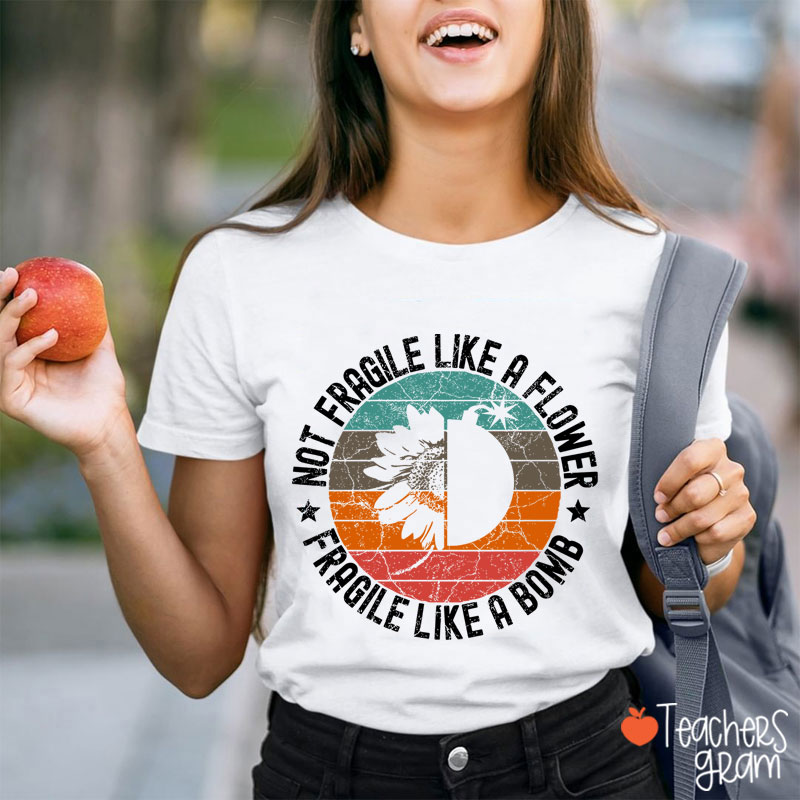 Fragile Like A Bomb Girl Power Teacher T-Shirt