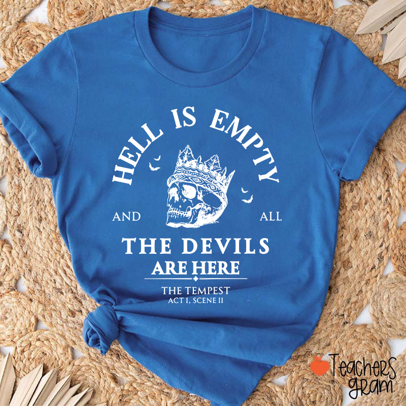 Hell Is Empty And All The Devils Are Here Shakespeare Teacher T-Shirt
