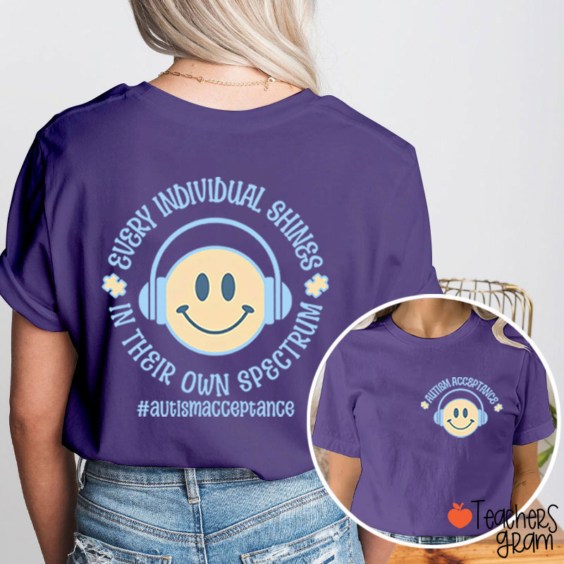Every Individual Shines In Their Own Spectrum Teacher Two Sided T-Shirt