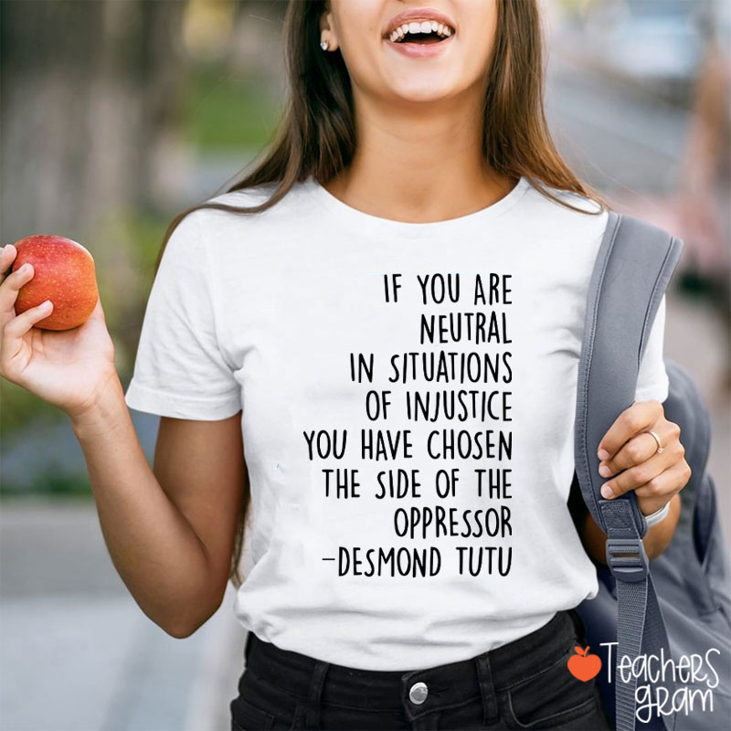 If You Are Neutral Teacher T-Shirt