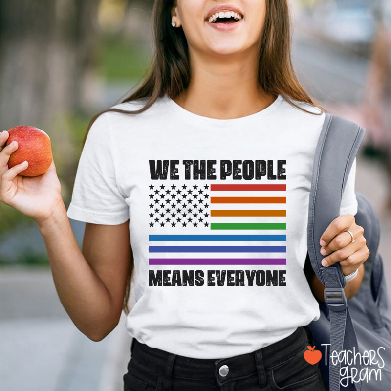 We The People Means Everyone Teacher T-Shirt