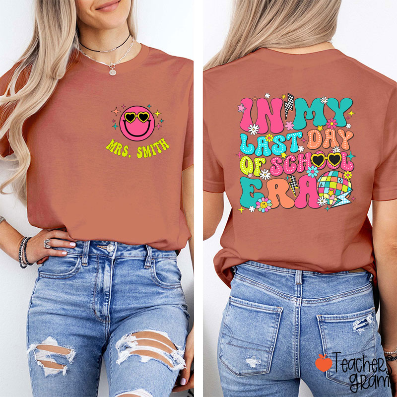 Personalized Name In My Last Day Of School Era Teacher Two Sided T-Shirt