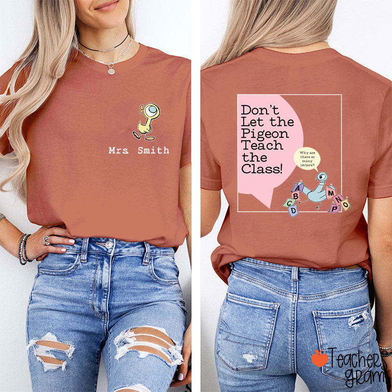 Personalized Name Don't Let The Pigeon Teach The Class Teacher Two Sided T-Shirt