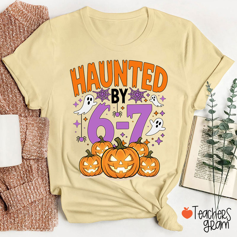 Haunted By 67 Scary Pumpkin Teacher T-Shirt