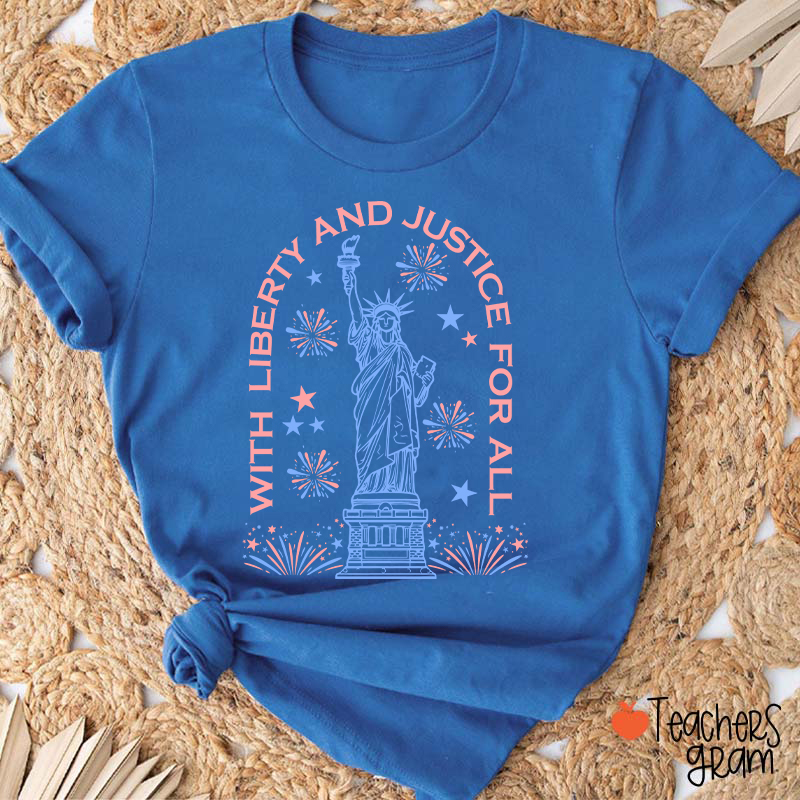 With Liberty And Justice For All Teacher T-Shirt