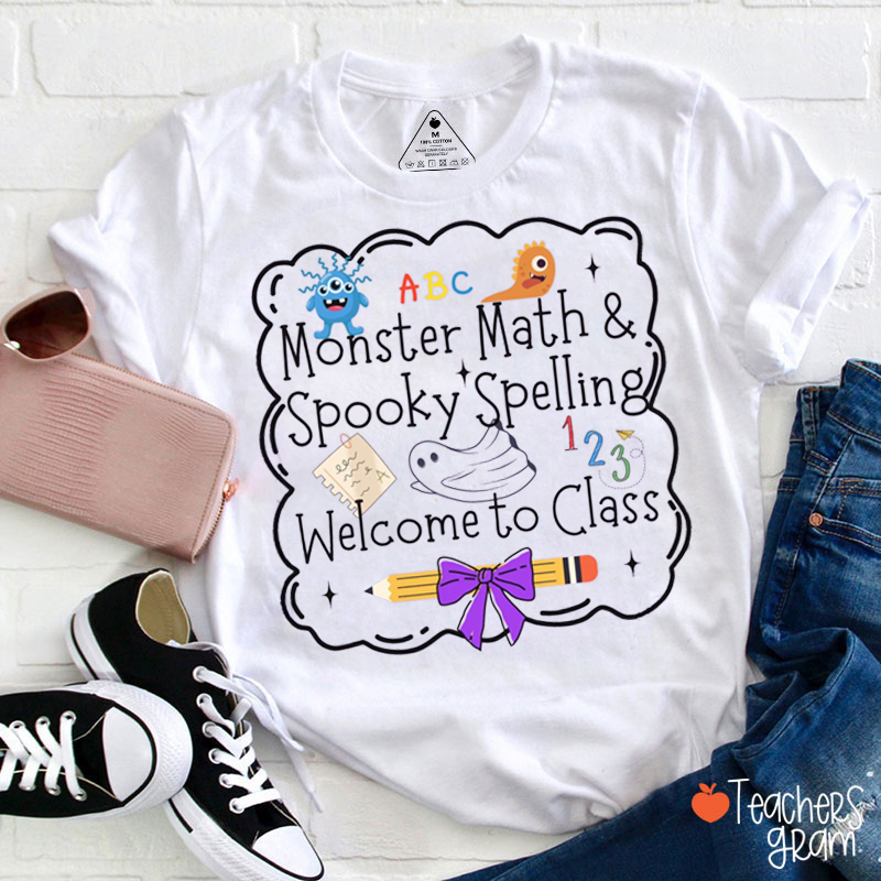 Monster Math And Spooky Spelling Welcome To Class Teacher T-Shirt