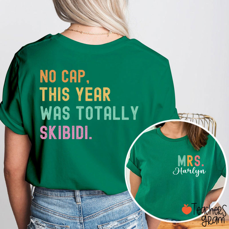 Personalized Name This Year Was Totally Skibidi Teacher Two Sided T-Shirt