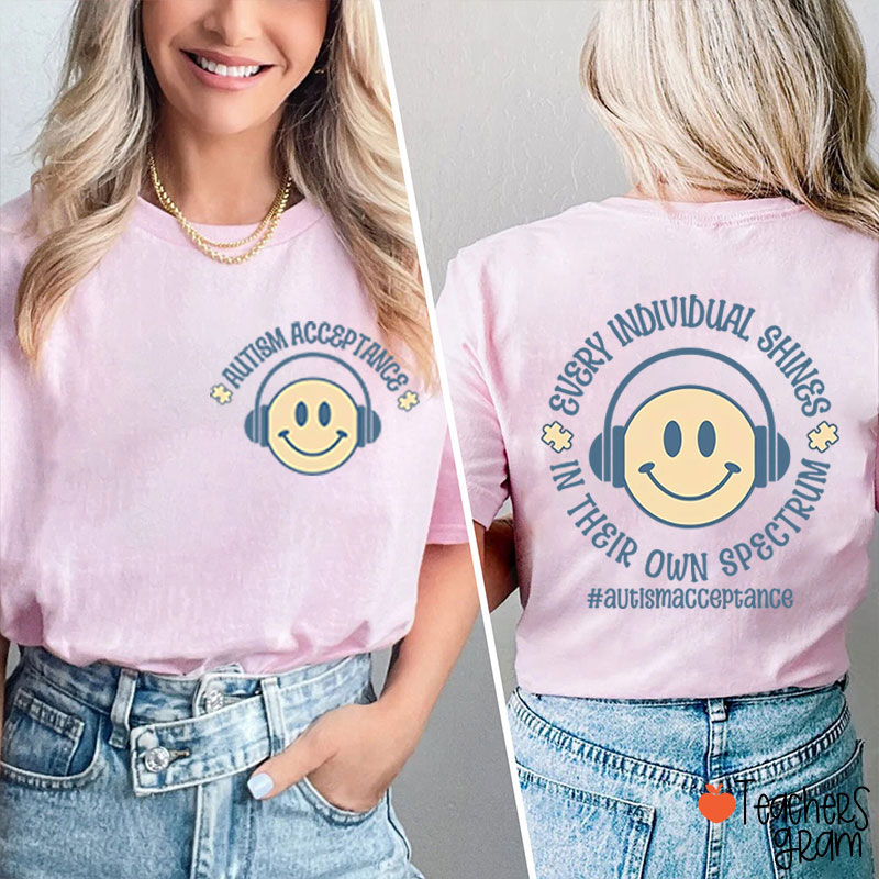 Every Individual Shines In Their Own Spectrum Teacher Two Sided T-Shirt
