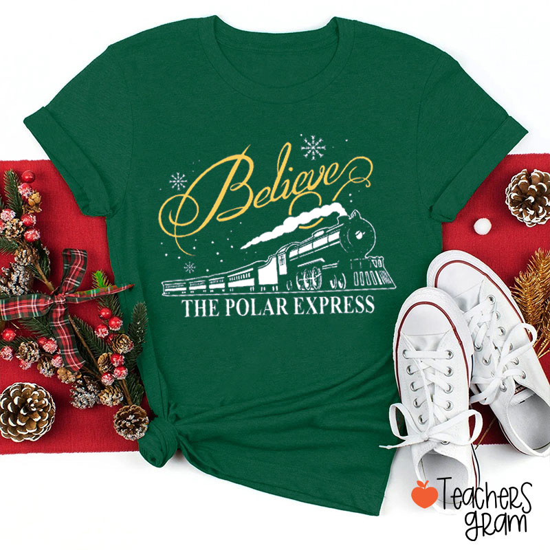 Believe The Polar Express Teacher T-Shirt