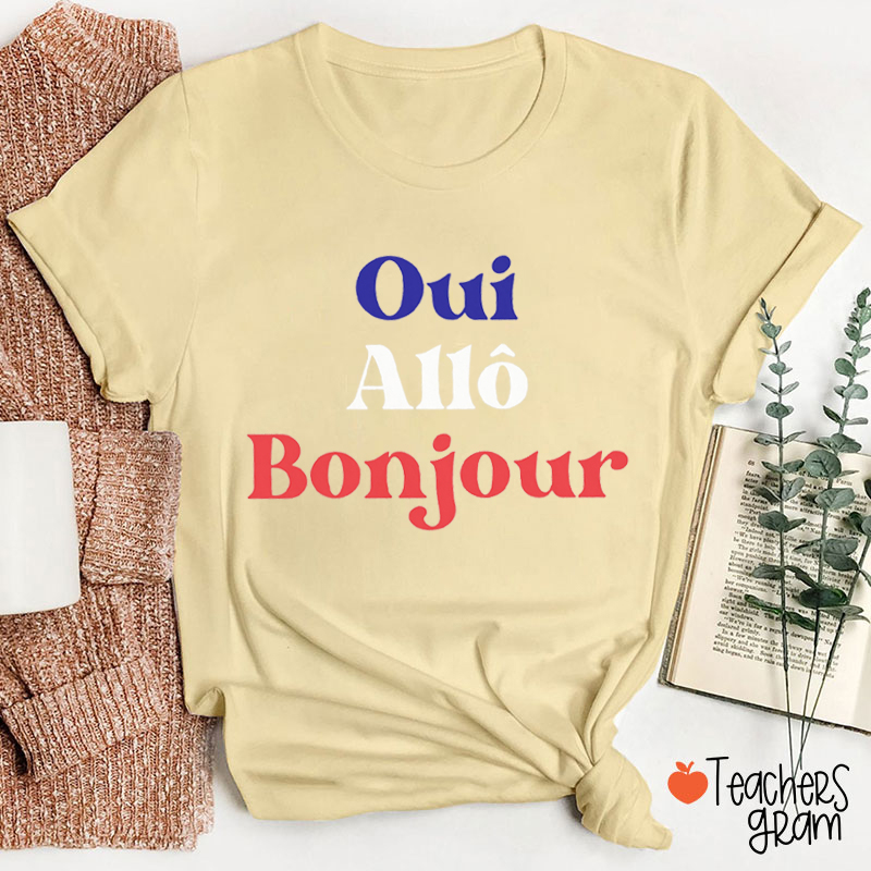 Oui Alio Bonjour Teacher T-Shirt