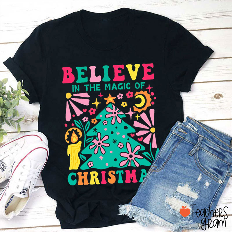 Believe In The Magic Of Christmas Teacher T-Shirt