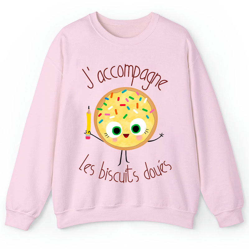 J’accompagne Les Biscuits Doués Teacher Sweatshirt