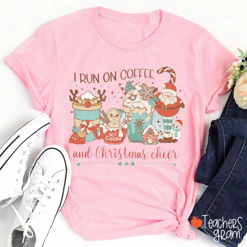I Run On Coffee And Christmas Cheer Teacher T-Shirt