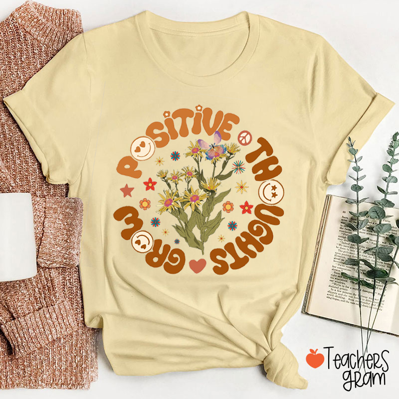 Grows Positive Thoughts Teacher T-Shirt