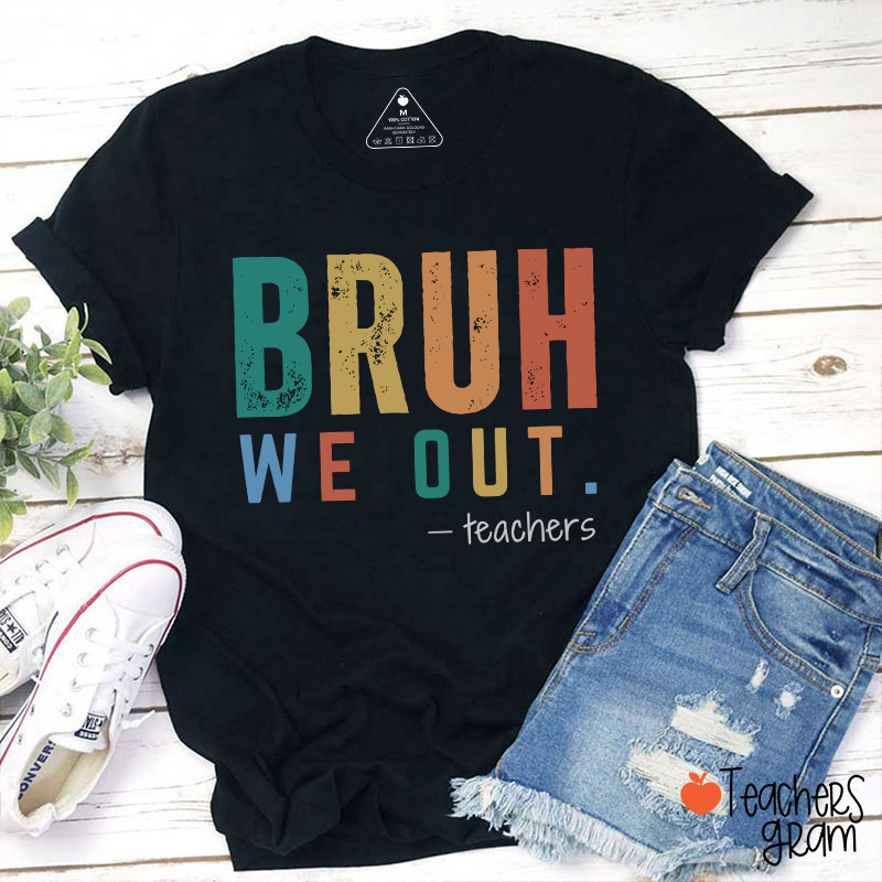 Personalized Bruh We Out Last Day Of School Teacher T-Shirt