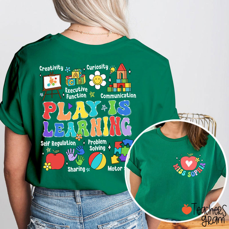Personalized Name Play Is Learning Teacher Two Sided T-Shirt