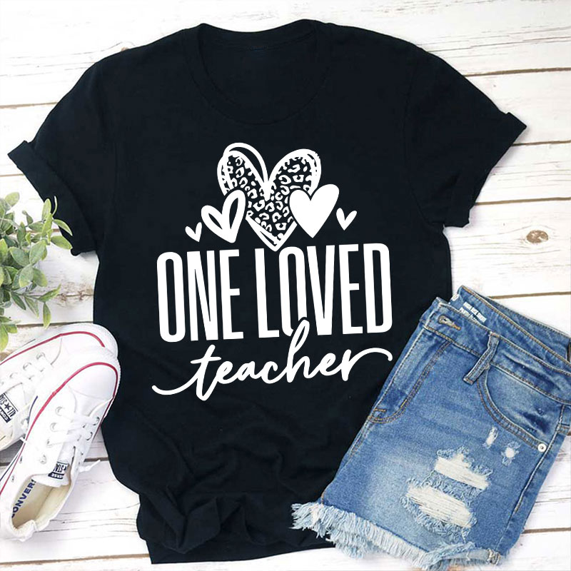 One Loved Teacher T-Shirt