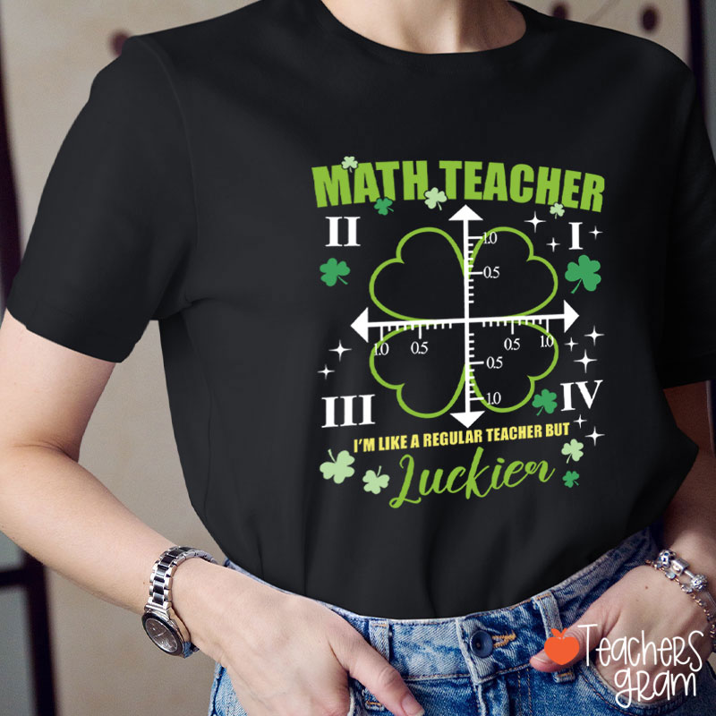 Math Teacher Four Leaf Clover Teacher T-Shirt