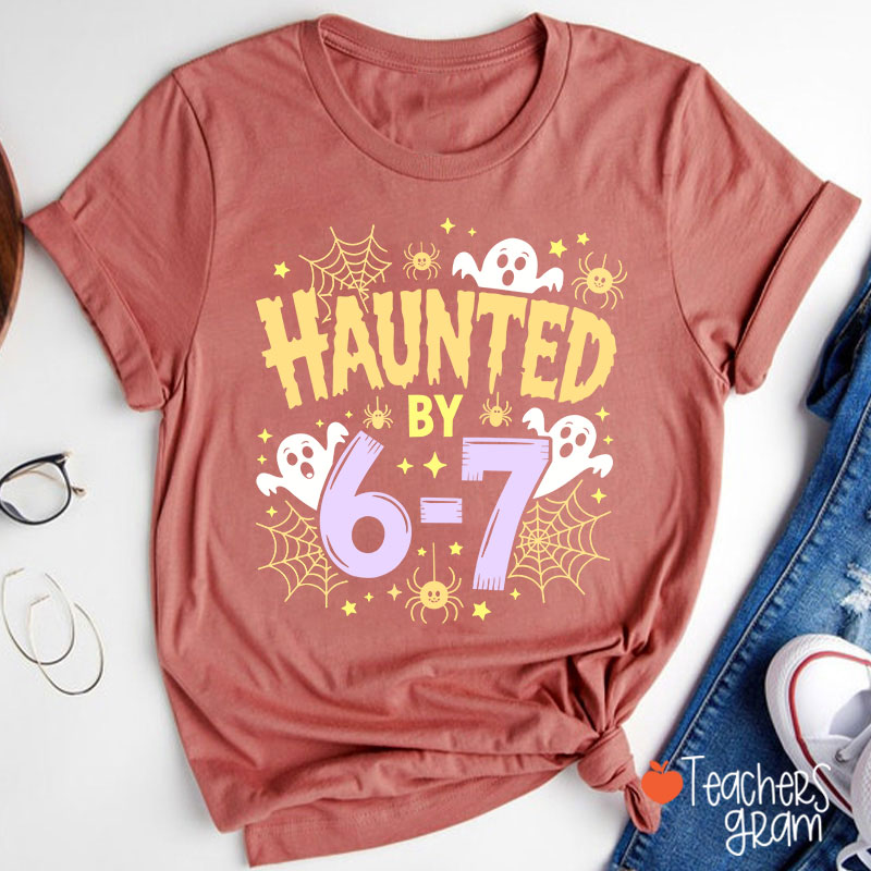 Haunted By Six Seven Halloween Teacher T-Shirt