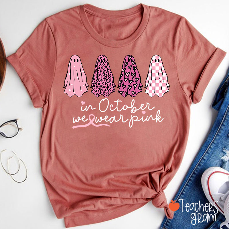 Pink Ghost In October We Wear Pink Teacher T-Shirt