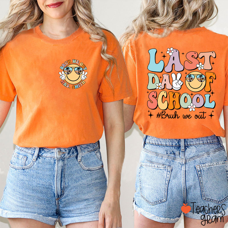 Personalized Name Last Day Of School Bruh We Out Teacher Two Sided T-Shirt