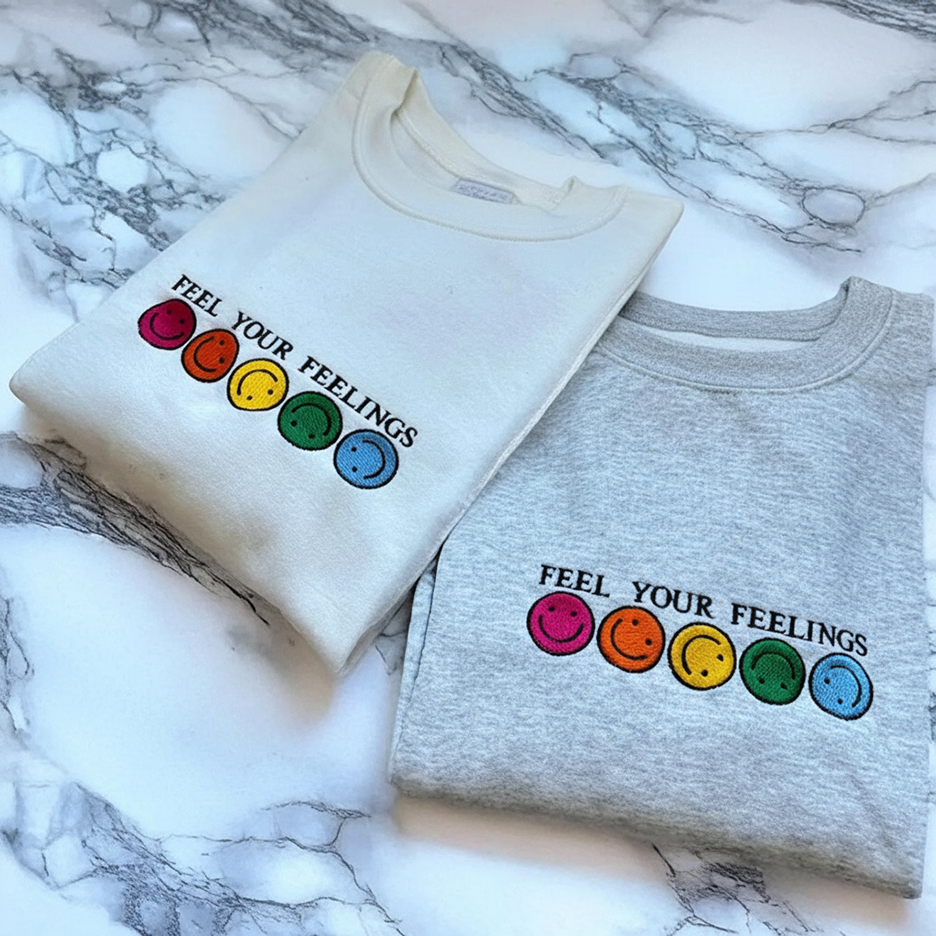 Embroidered Mental Health Feel Your Feelings Teacher Sweatshirt