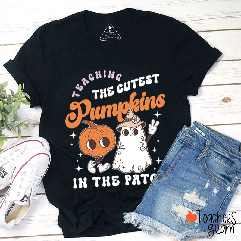 Teaching The Cutest Pumpkins Here Teacher T-Shirt
