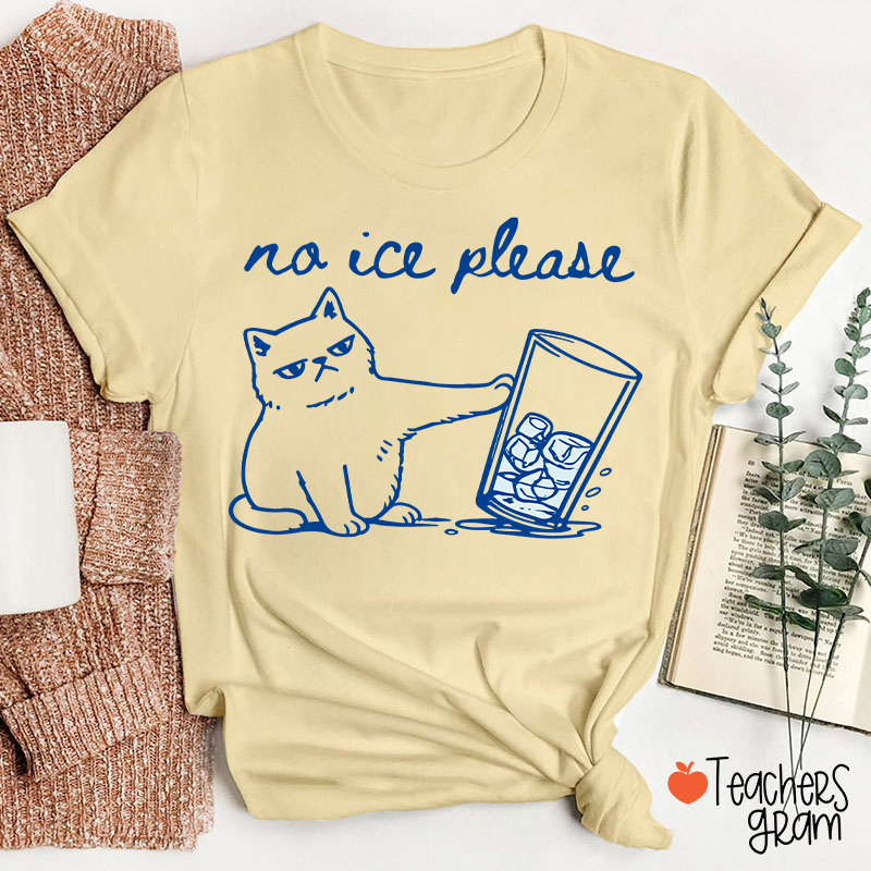 No Ice Please Cute Cat Teacher T-Shirt