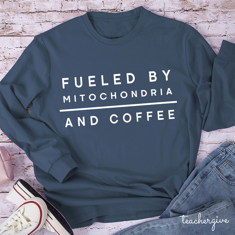 Fueled By Mitochondria And Coffee Teacher Long Sleeve T-Shirt
