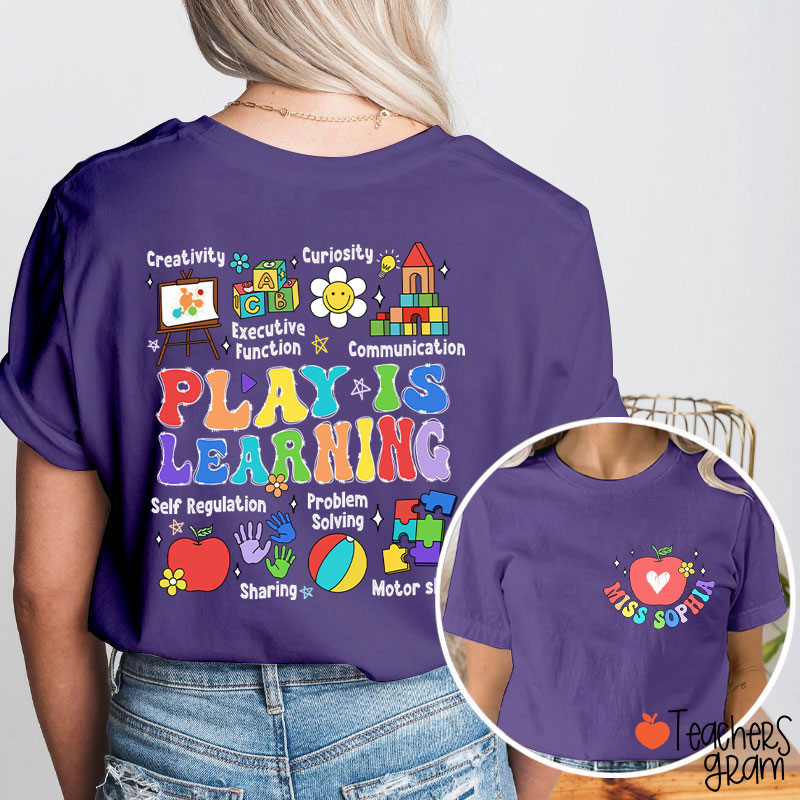 Personalized Name Play Is Learning Teacher Two Sided T-Shirt
