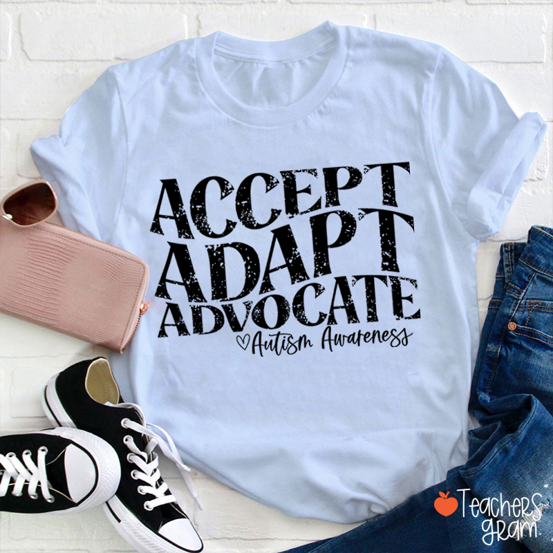 Accept Adapt Advocate Autism Awareness Teacher T-Shirt