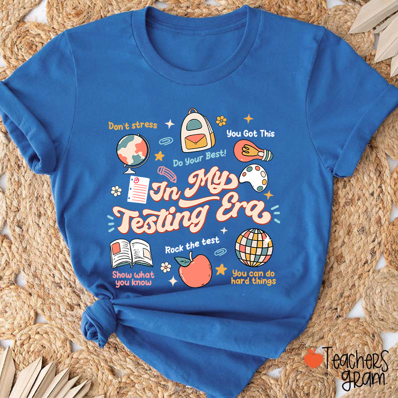 In My Testing Era Teacher T-Shirt