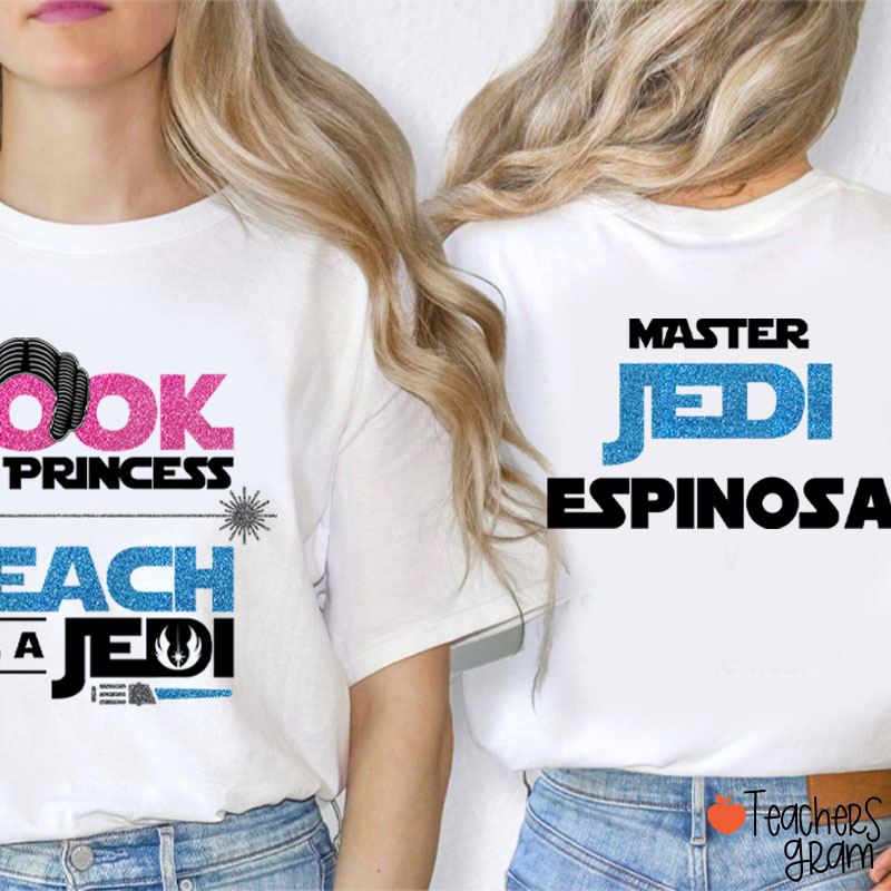 Personalized Name Teach Like A Jedi Teacher Two Sided T-Shirt