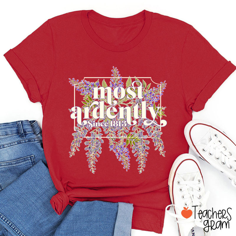 Most Ardently Teacher T-Shirt