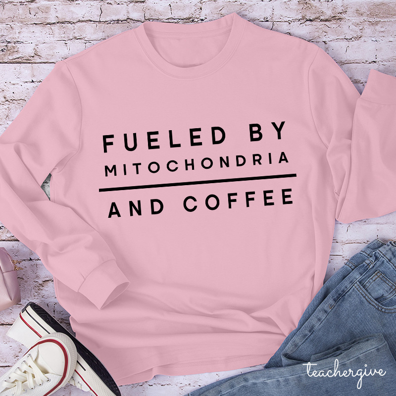 Fueled By Mitochondria And Coffee Teacher Long Sleeve T-Shirt